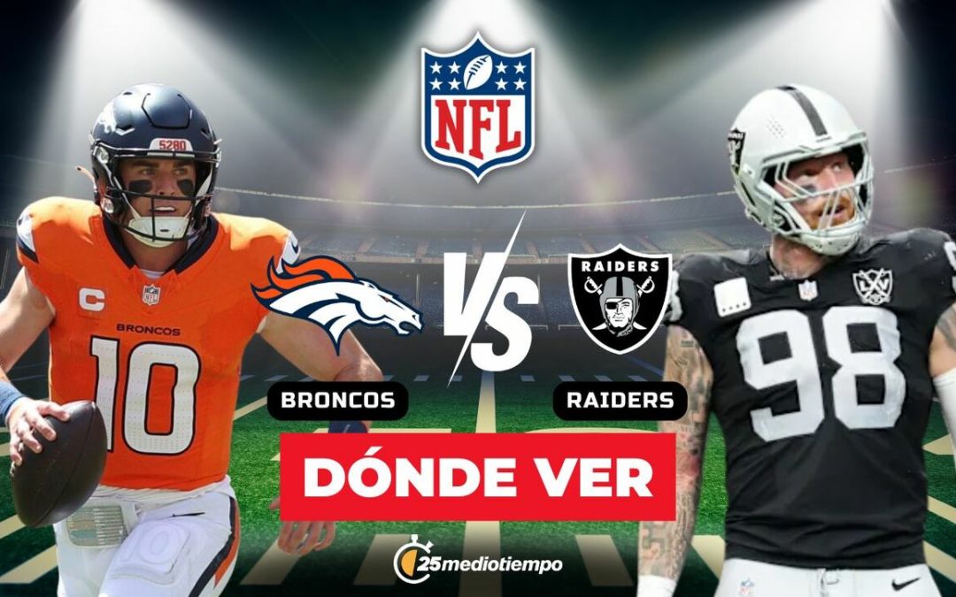 Broncos y Raiders EN VIVO: Horario y dónde VER el emocionante partido de la Semana 14 de la NFL 2025