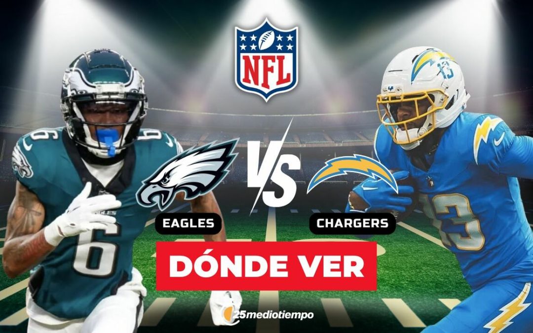 Eagles vs Chargers: Todo sobre el partido de Monday Night Football en Semana 14 de la NFL 2025